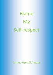 Blame My Self-respect