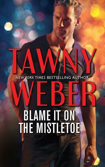 Blame it on the Mistletoe - Tawny Weber