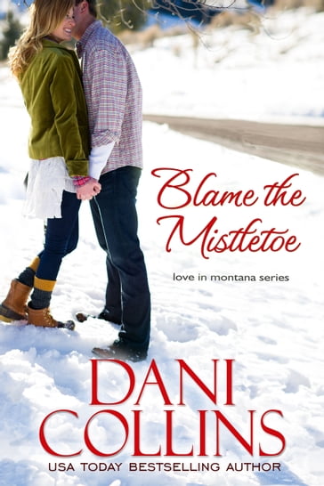 Blame the Mistletoe - Dani Collins