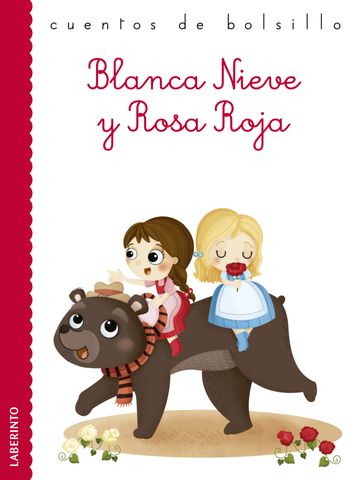 Blanca Nieve y Rosa Roja - Jacob y Wilhelm Grimm - Stefano Bordiglioni