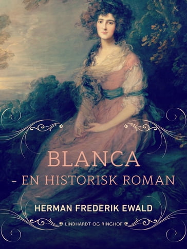 Blanca - en historisk roman - Herman Frederik Ewald