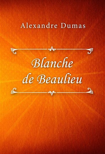 Blanche de Beaulieu - Alexandre Dumas