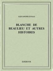 Blanche de Beaulieu et autres histoires