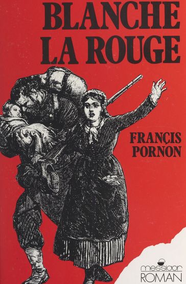 Blanche la rouge - Francis Pornon