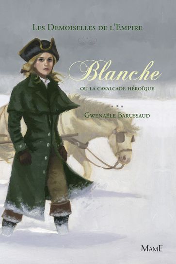 Blanche ou la cavalcade héroïque - Gwenaele Barussaud-Robert