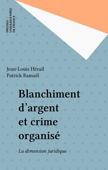 Blanchiment d'argent et crime organisé - Jean-Louis Hérail - Patrick Ramael