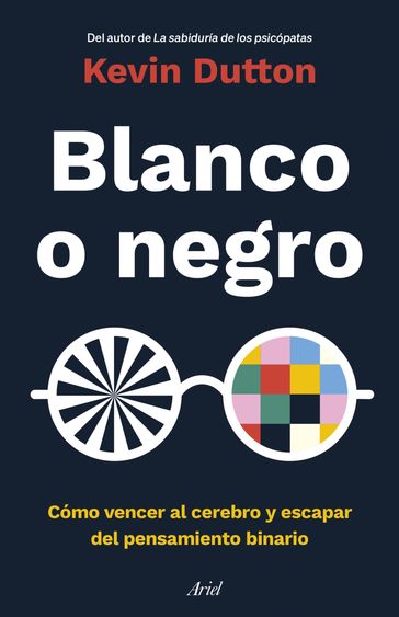 Blanco o negro - Kevin Dutton