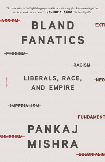 Bland Fanatics - Pankaj Mishra