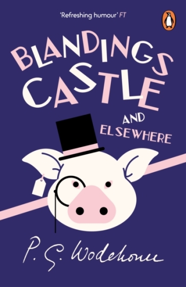 Blandings Castle and Elsewhere - P.G. Wodehouse