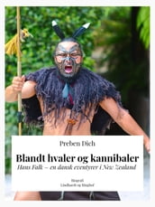 Blandt hvaler og kannibaler. Hans Falk  en dansk eventyrer i New Zealand