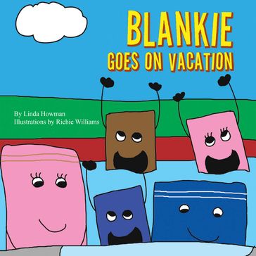 Blankie Goes on Vacation - Linda Howman