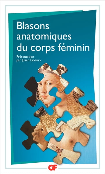 Blasons anatomiques du corps féminin - Anonyme - Julien Goeury