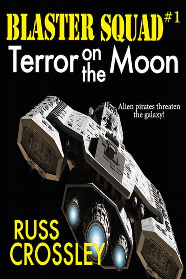 Blaster Squad #1 Terror on the Moon - Russ Crossley