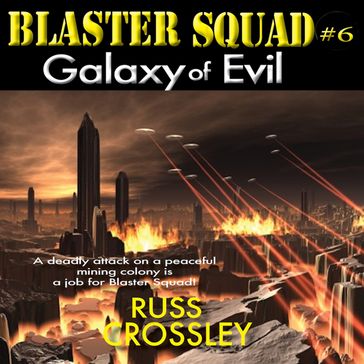 Blaster Squad #6 Galaxy of Evil - Russ Crossley