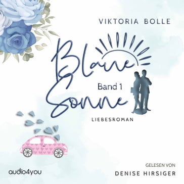 Blaue Sonne - Kein Vater, Mutter, Kind (humorvoller Liebesroman - Band 1) - Blaue Sonne - Viktoria Bolle - Audio4You