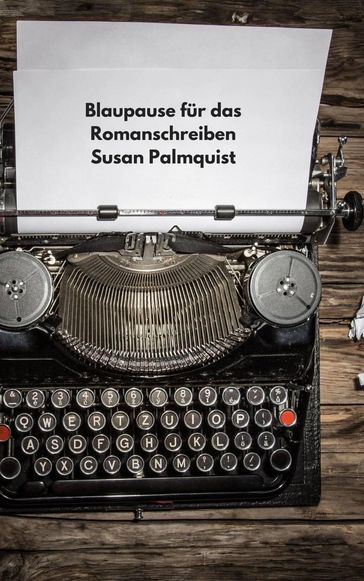 Blaupause für das Romanschreiben - Susan Palmquist