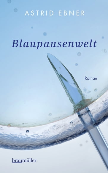 Blaupausenwelt - Astrid Ebner