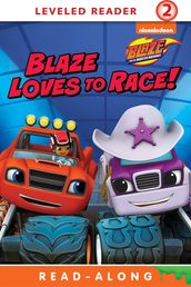 Blaze Loves to Race (Blaze and the Monster Machines)
