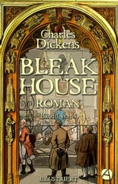 Bleak House. Roman. Band 1 von 4