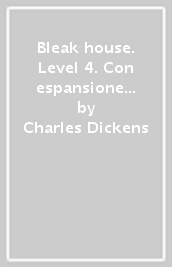 Bleak house. Level 4. Con espansione online. Con DVD-ROM