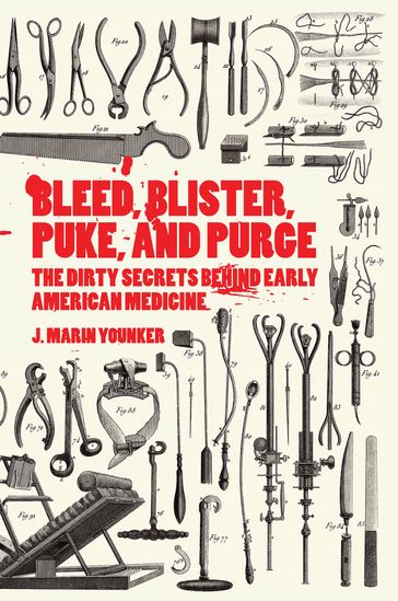 Bleed, Blister, Puke, and Purge - J. Marin Younker