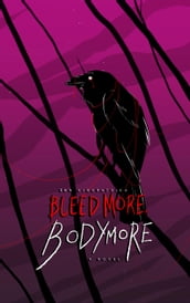 Bleed Moe, Bodymore