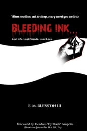 Bleeding Ink... Lost Life. Lost Friends. Lost Love.