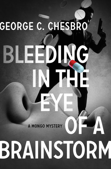 Bleeding in the Eye of a Brainstorm - George C. Chesbro