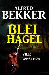 Bleihagel: Vier Western