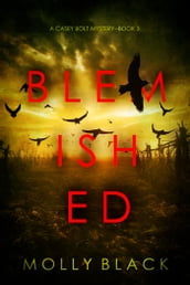 Blemished (A Casey Bolt FBI Suspense ThrillerBook Three)