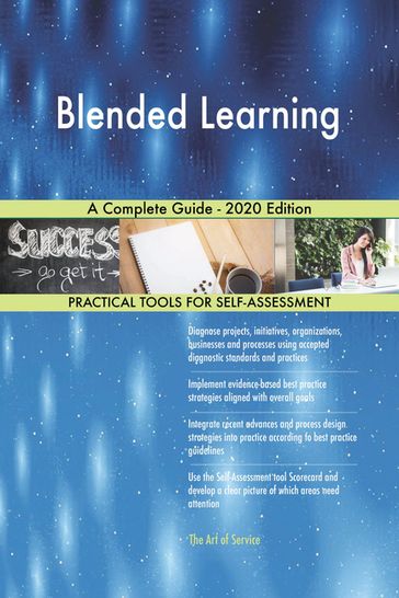 Blended Learning A Complete Guide - 2020 Edition - Gerardus Blokdyk