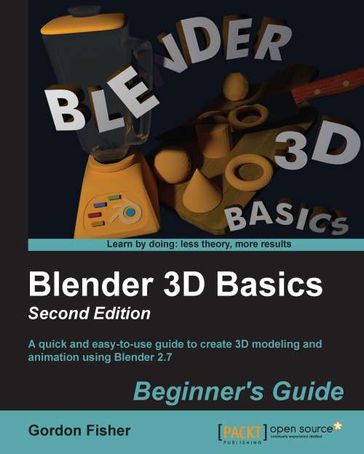 Blender 3D Basics Beginner's Guide - Gordon Fisher