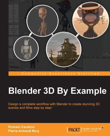 Blender 3D By Example - Pierre-Armand Nicq - Romain Caudron