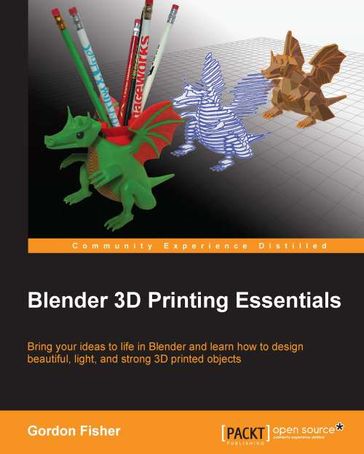 Blender 3D Printing Essentials - Gordon Fisher