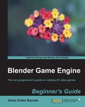 Blender Game Engine: Beginner s Guide