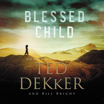 Blessed Child - Bill Bright - Ted Dekker