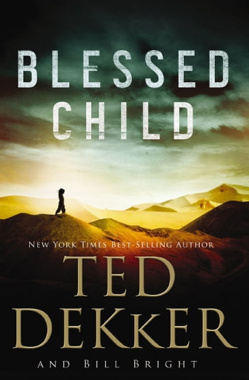 Blessed Child - Ted Dekker - Bill Bright