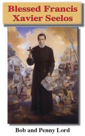 Blessed Francis Xavier Seelos