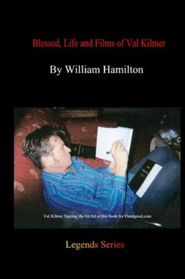 Blessed, Life of Val Kilmer - William Dean Hamilton
