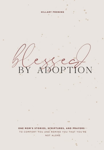 Blessed by Adoption - Hillary Froning - Paige Tate & Co.