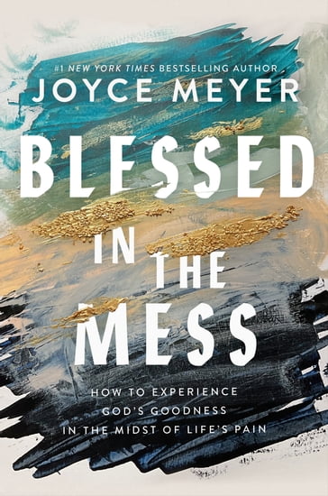 Blessed in the Mess - Joyce Meyer