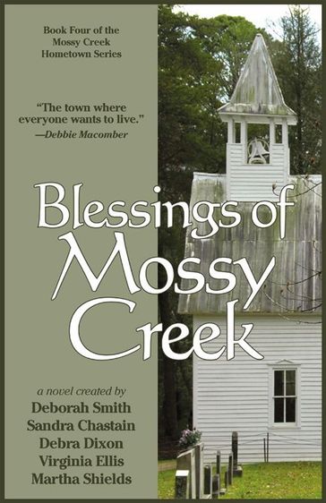 Blessings Of Mossy Creek - Sandra Chastain - Karen White - Rita Herron - Lillian Richey - Berta Platas - Chloe Mitchell - Susan Goggins - Martha Shields - Debra Dixon - Virginia Ellis - Missy Tippens - Gayle Trent - Martha Kirkland