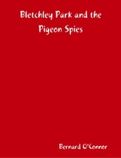 Bletchley Park and the Pigeon Spies