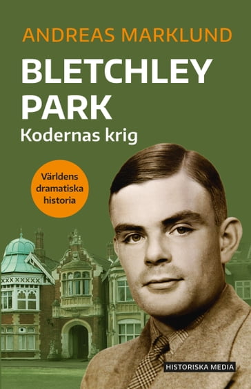 Bletchley Park : kodernas krig - Andreas Marklund