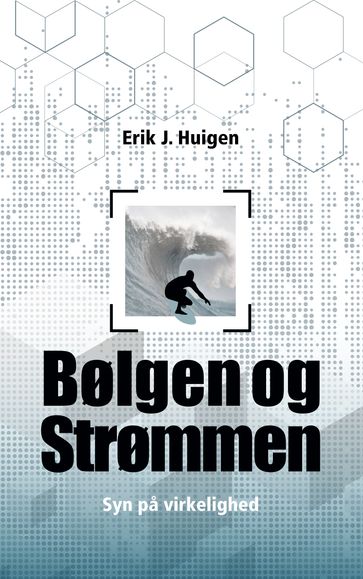 Bølgen og strømmen - Erik Huigen