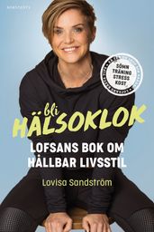 Bli hälsoklok : Lofsans bok om hallbar livsstil