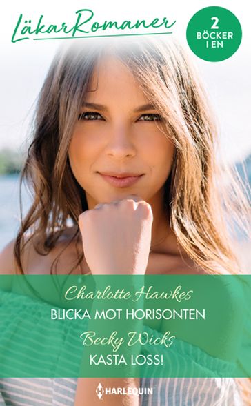 Blicka mot horisonten / Kasta loss! - Becky Wicks - Charlotte Hawkes