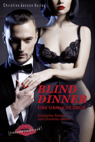 Blind Dinner - Eine sinnliche Orgie. - Christine Janson