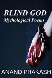 Blind God: Mythological Poems