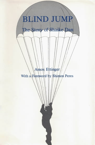 Blind Jump: The Story of Shaike Dan - Amos Ettinger